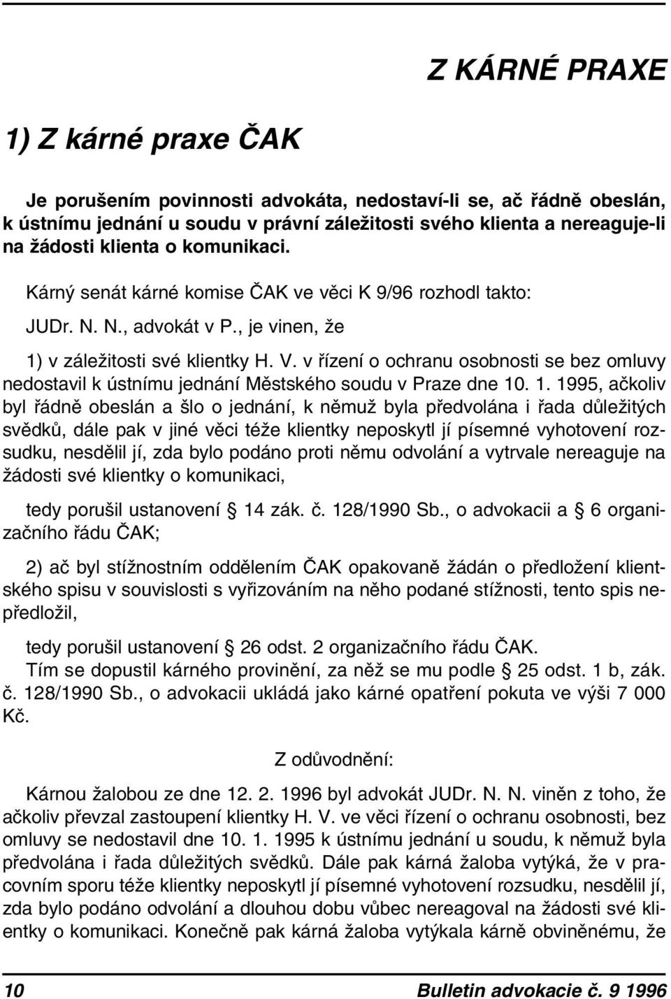 v řízení o ochranu osobnosti se bez omluvy nedostavil k ústnímu jednání Městského soudu v Praze dne 10