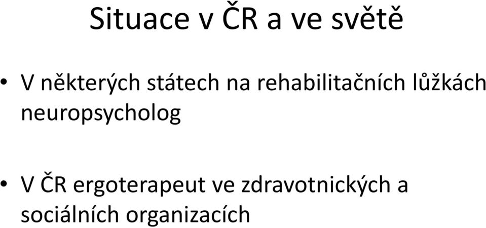 neuropsycholog V ČR ergoterapeut ve