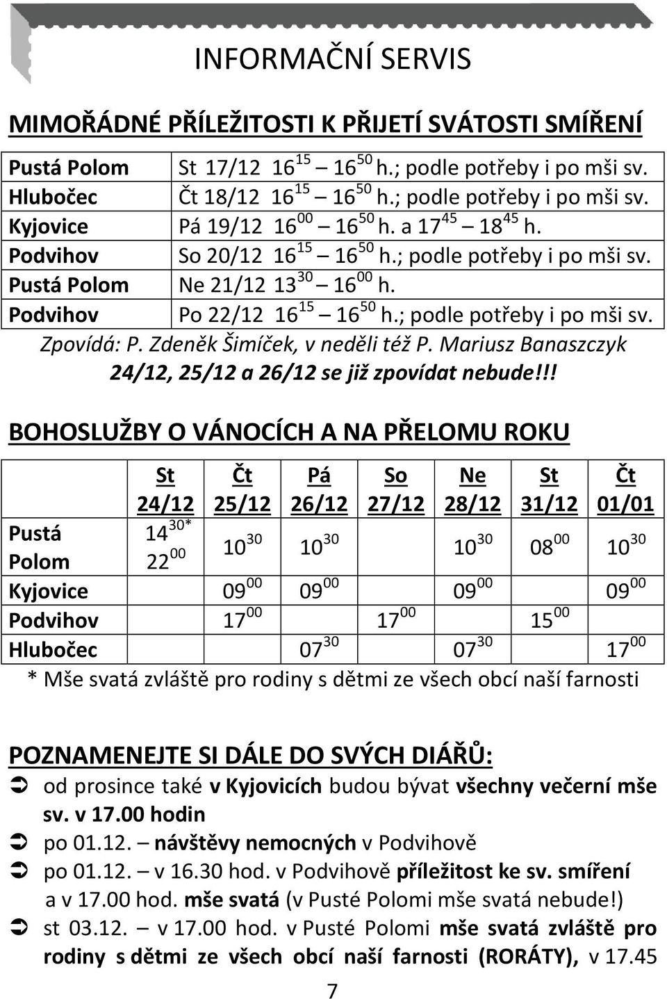 Zdeněk Šimíček, v neděli též P. Mariusz Banaszczyk 24/12, 25/12 a 26/12 se již zpovídat nebude!