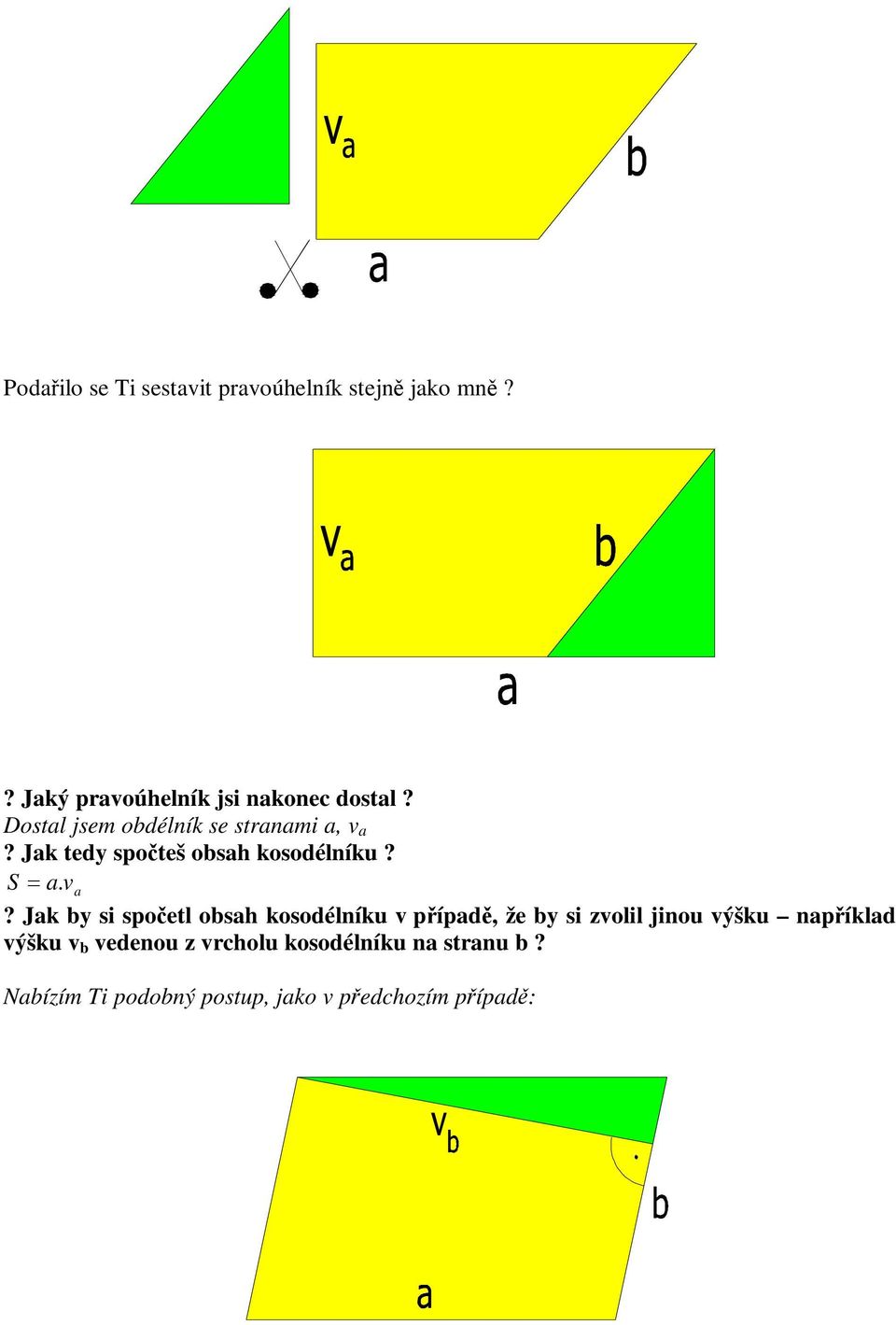 Jk tedy spteš sh ksdélníku?