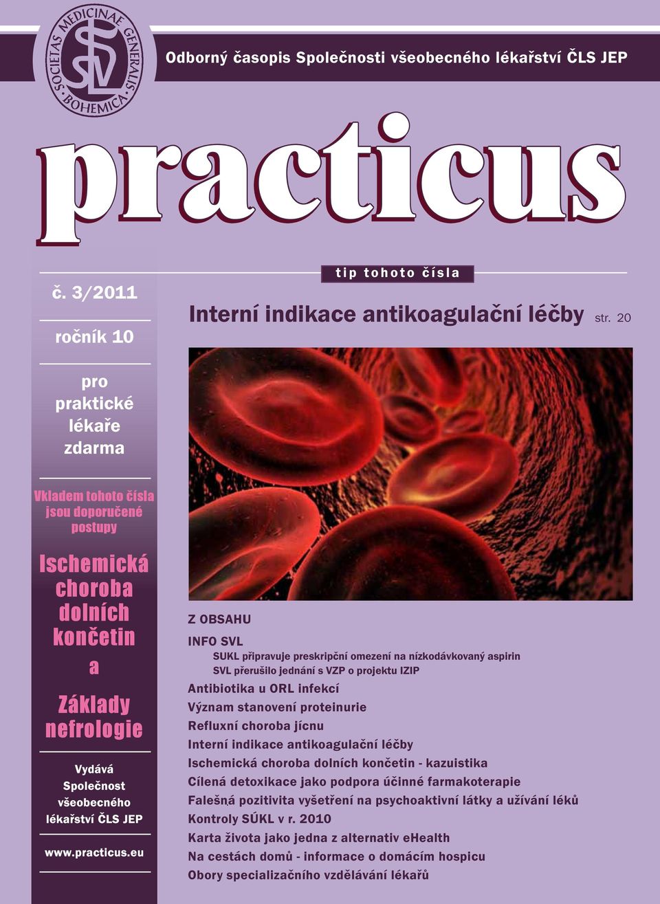eu Z OBSAHU INFO SVL SUKL připravuje preskripční omezení na nízkodávkovaný aspirin SVL přerušilo jednání s VZP o projektu IZIP Antibiotika u ORL infekcí Význam stanovení proteinurie Refluxní choroba