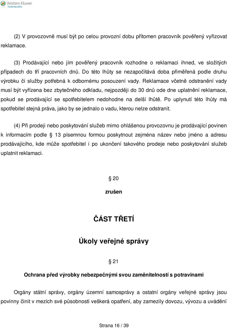 Do této lhůty se nezapočítává doba přiměřená podle druhu výrobku či služby potřebná k odbornému posouzení vady.