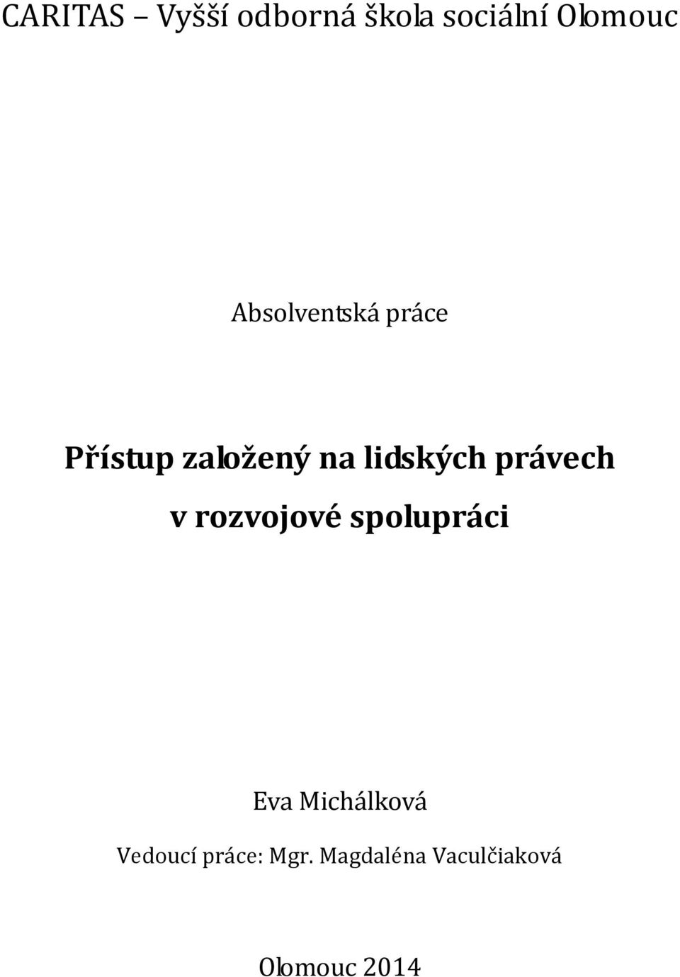 právech v rozvojové spolupráci Eva Michálková