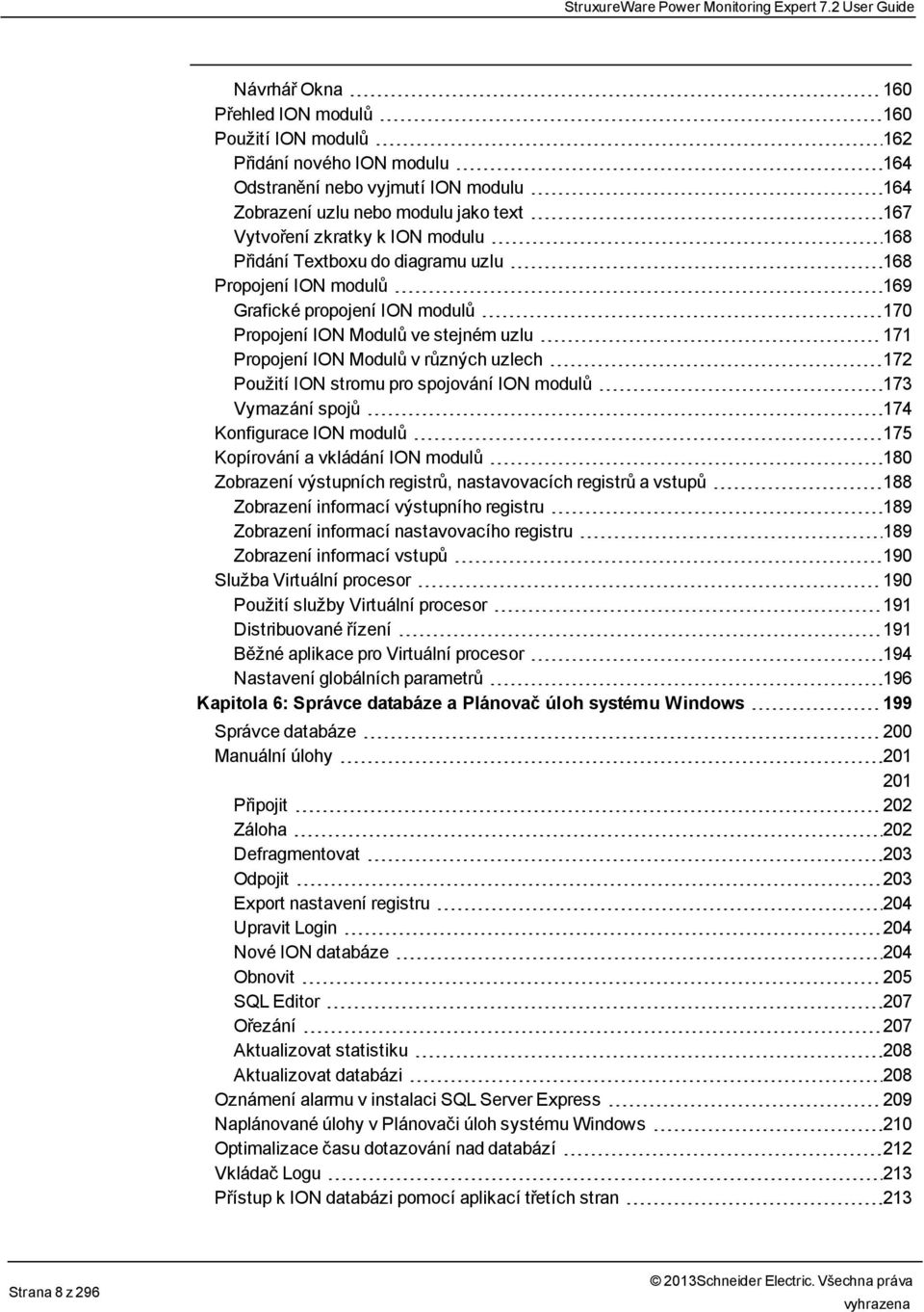 zkratky k ION modulu 168 Přidání Textboxu do diagramu uzlu 168 Propojení ION modulů 169 Grafické propojení ION modulů 170 Propojení ION Modulů ve stejném uzlu 171 Propojení ION Modulů v různých