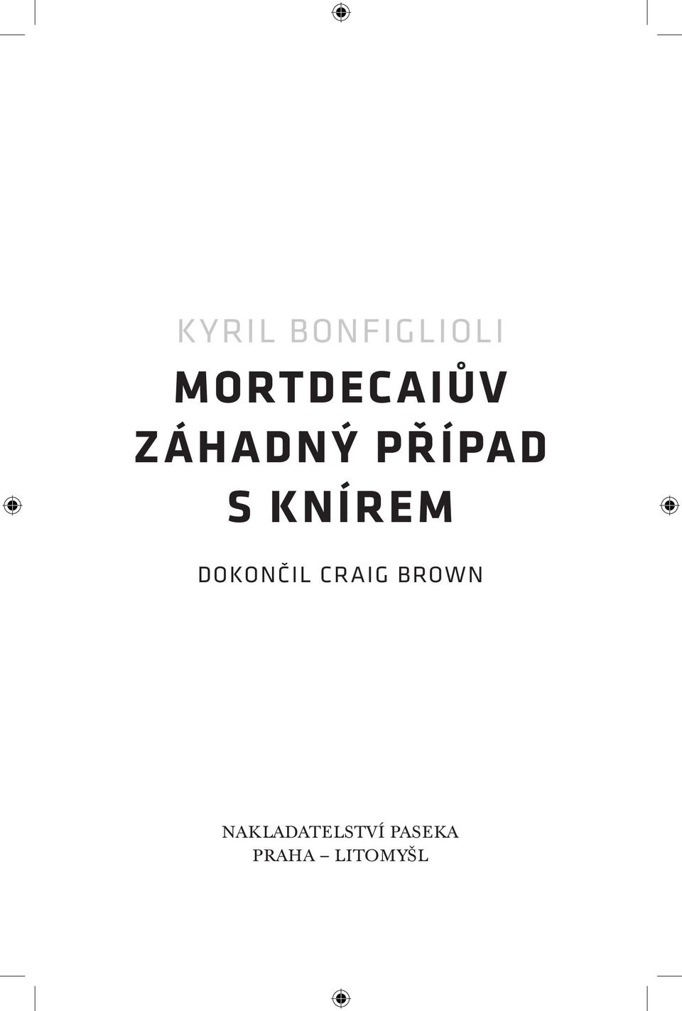 s knírem DOKONČIL CRAIG