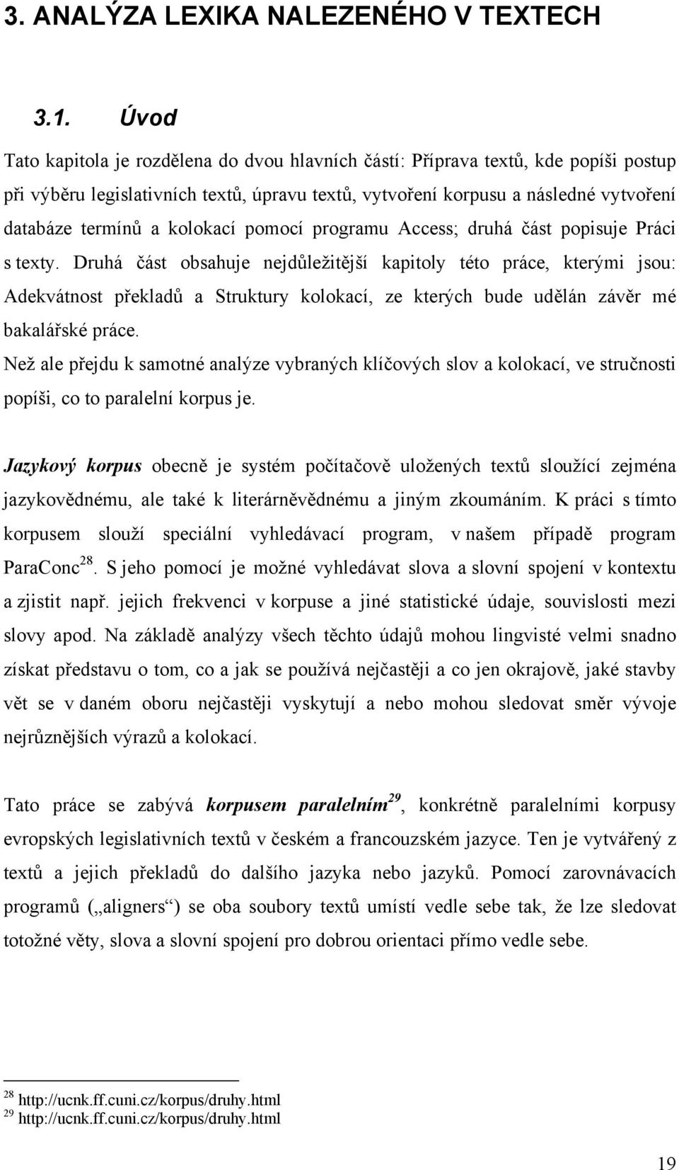 kolokací pomocí programu Access; druhá část popisuje Práci s texty.