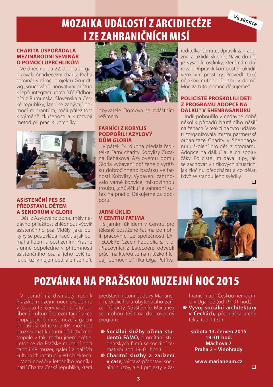 Odborníci z Rumunska, Slovenska a České republiky, kteří se zabývají pomocí migrantům, měli příležitost k výměně zkušeností a k rozvoji metod při práci s uprchlíky.