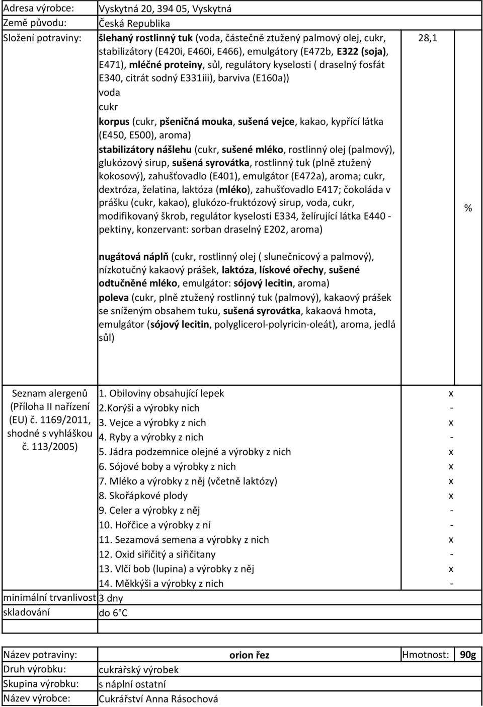 (palmový), glukózový sirup, sušená syrovátka, rostlinný tuk (plně ztužený kokosový), zahušťovadlo (E401), emulgátor (E472a), aroma;, dextróza, želatina, laktóza (mléko), zahušťovadlo E417; čokoláda v