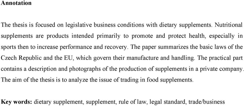 The paper summarizes the basic laws of the Czech Republic and the EU, which govern their manufacture and handling.