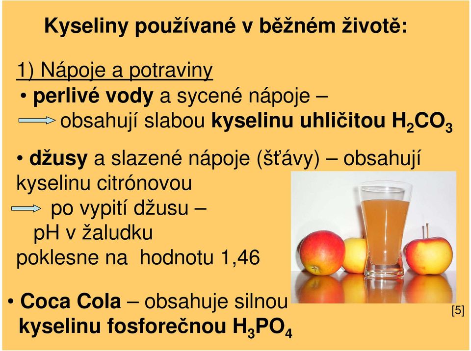 nápoje (šťávy) obsahují kyselinu citrónovou po vypití džusu ph v žaludku