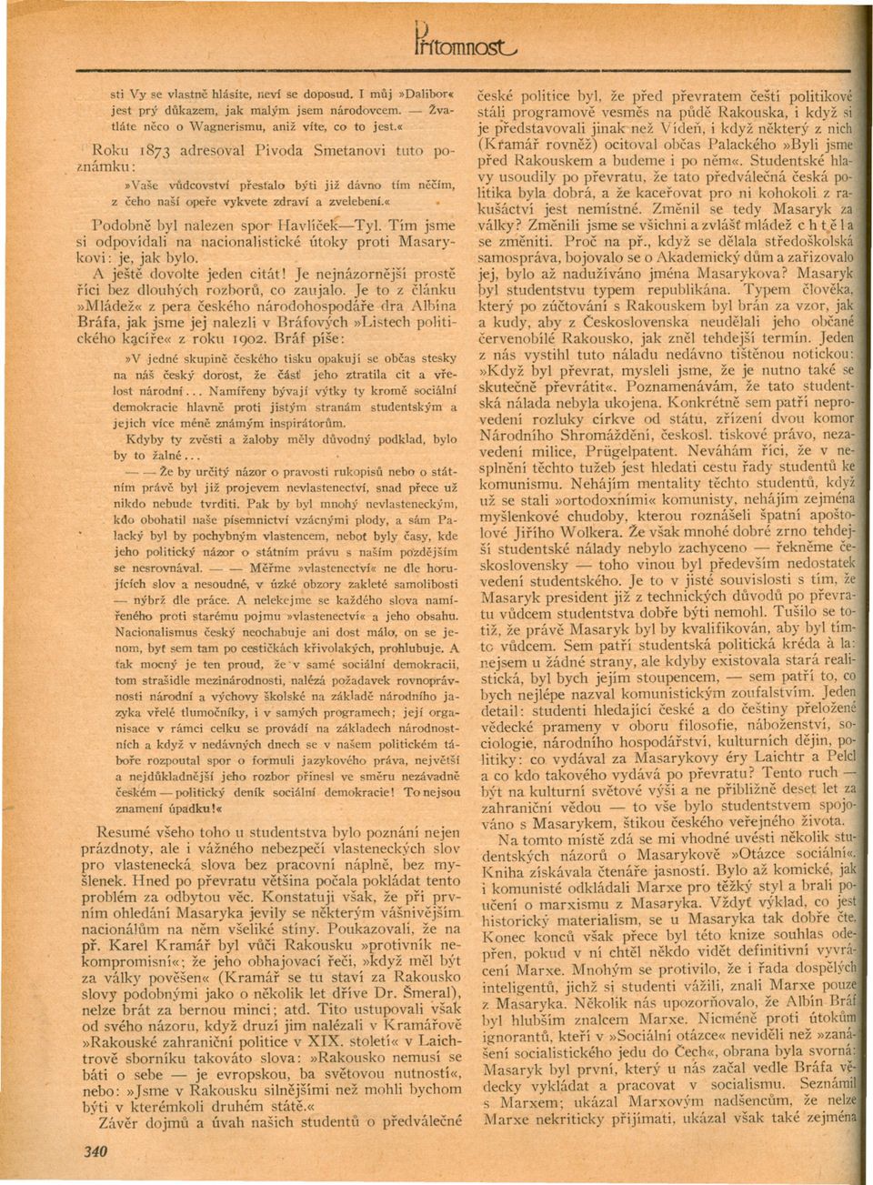 Palackého»Byli jsme Roku 1873 adresoval Pivoda Smetanovi tuto popred Rakouskem a budeme i po nem«.