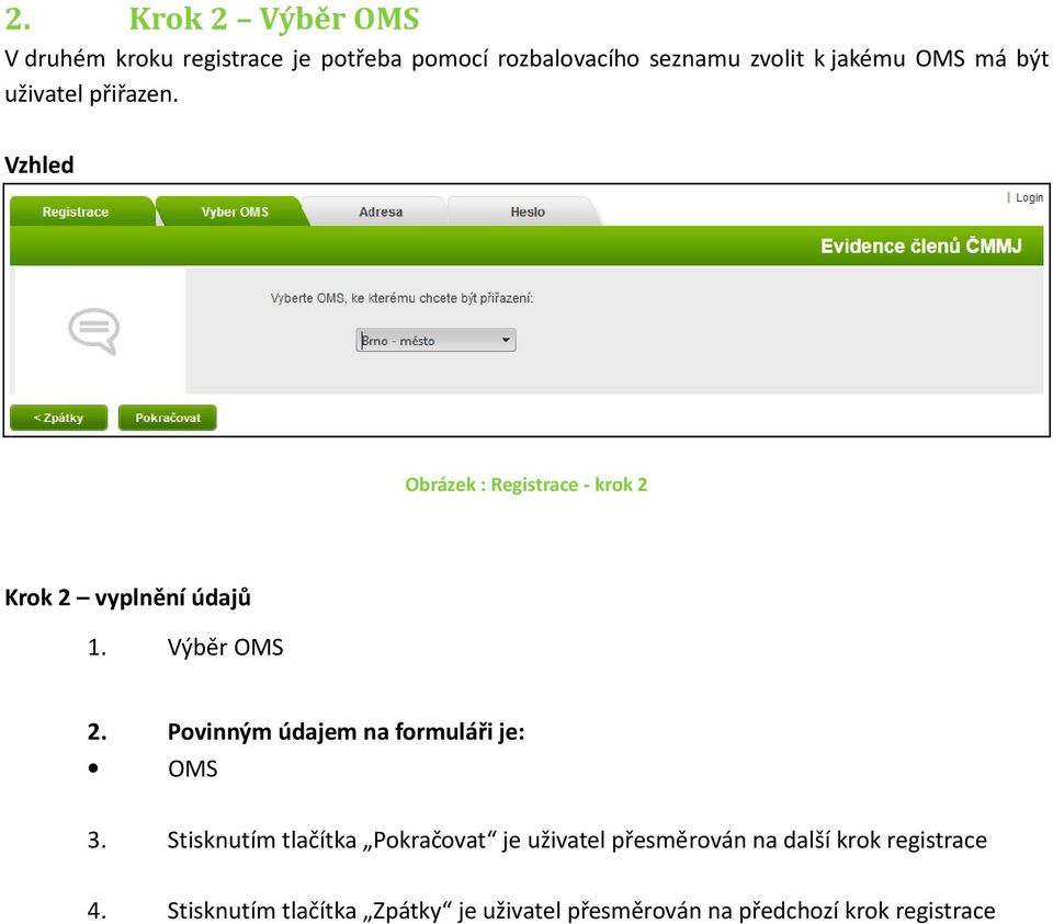 Výběr OMS 2. Povinným údajem na formuláři je: OMS 3.