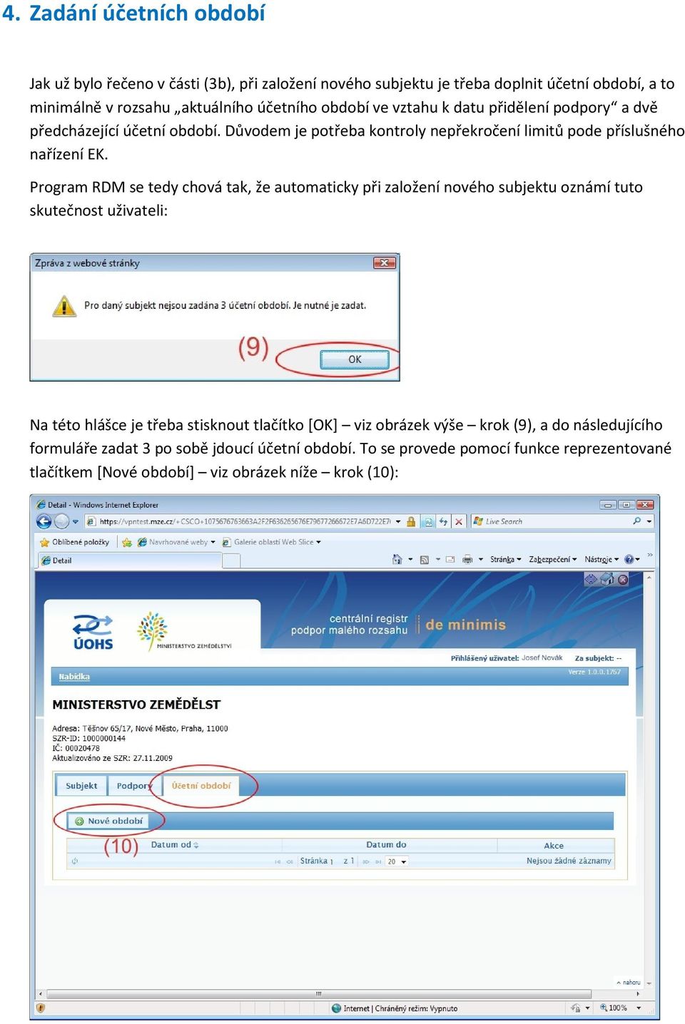 Program RDM se tedy chová tak, že automaticky při založení nového subjektu oznámí tuto skutečnost uživateli: Na této hlášce je třeba stisknout tlačítko *OK+ viz