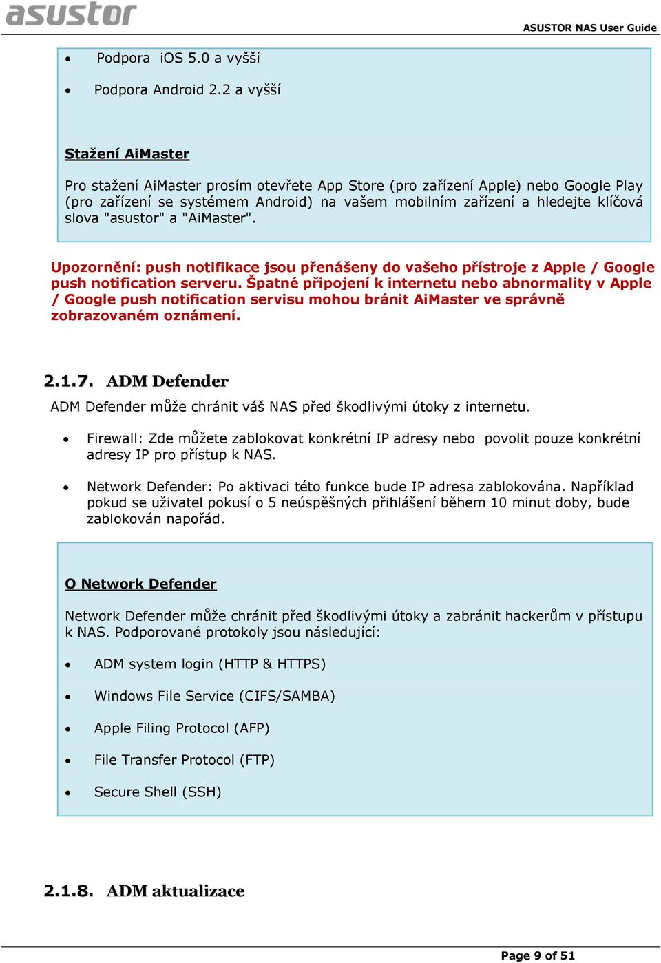 "asustor" a "AiMaster". Upozornění: push notifikace jsou přenášeny do vašeho přístroje z Apple / Google push notification serveru.