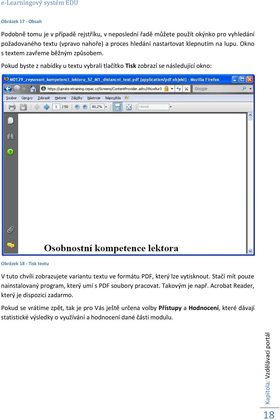 Pokud byste z nabídky u textu vybrali tlačítko Tisk zobrazí se následující okno: Obrázek 18 - Tisk textu V tuto chvíli zobrazujete variantu textu ve formátu PDF, který lze vytisknout.