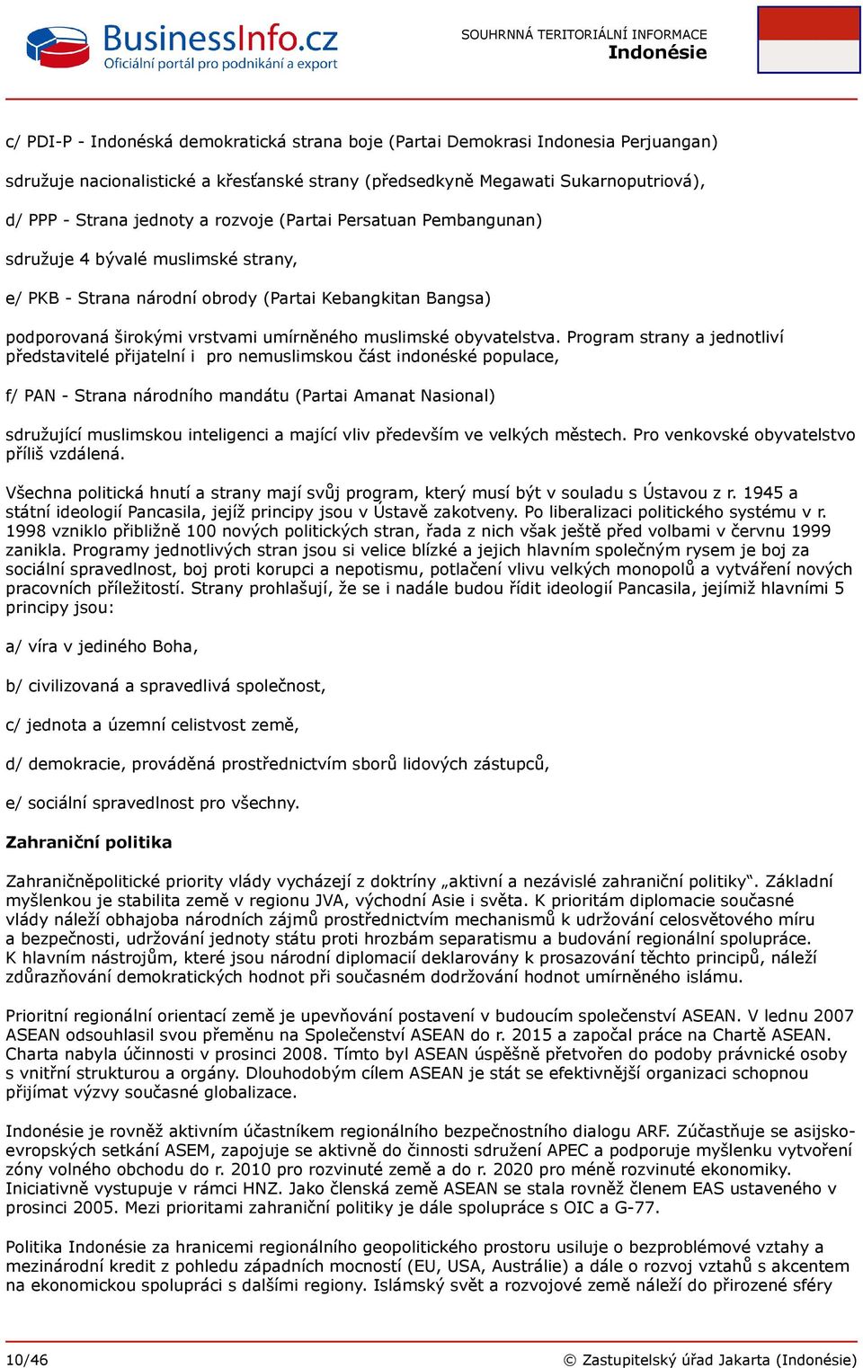 Program strany a jednotliví představitelé přijatelní i pro nemuslimskou část indonéské populace, f/ PAN - Strana národního mandátu (Partai Amanat Nasional) sdružující muslimskou inteligenci a mající