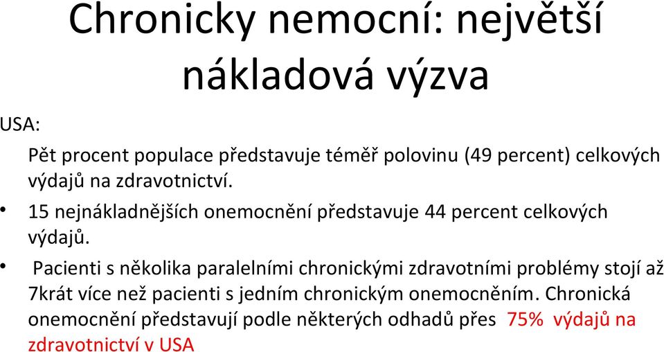 Pacienti s několika paralelními chronickými zdravotními problémy stojí až 7krát více než pacienti s jedním