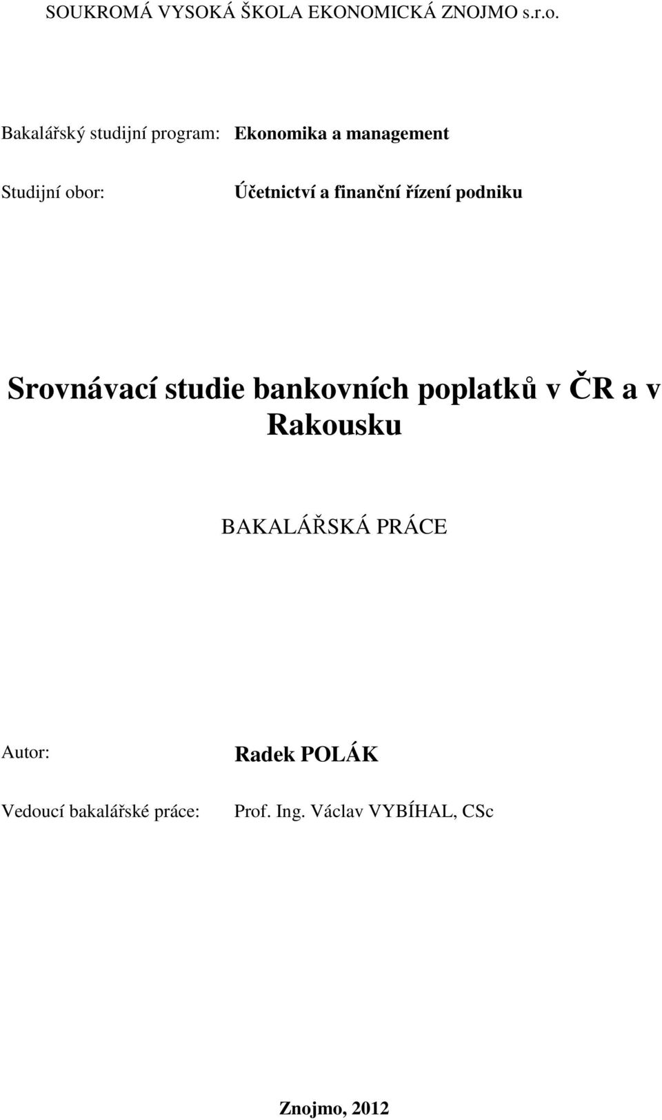 a finanční řízení podniku Srovnávací studie bankovních poplatků v ČR a v