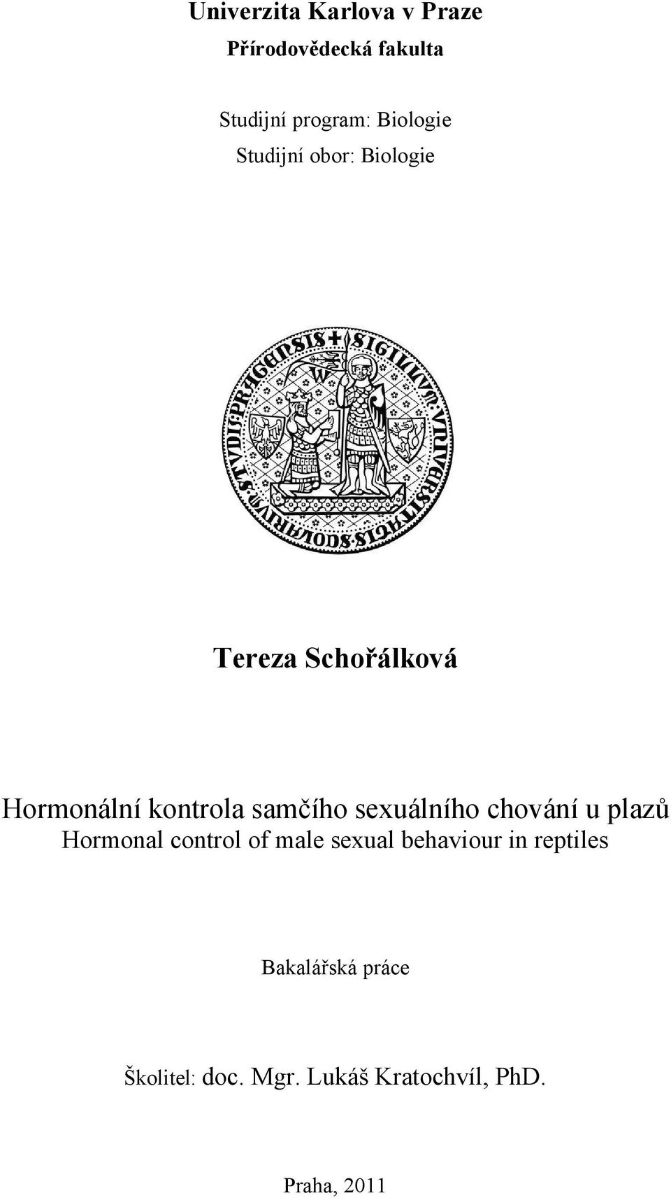 samčího sexuálního chování u plazů Hormonal control of male sexual