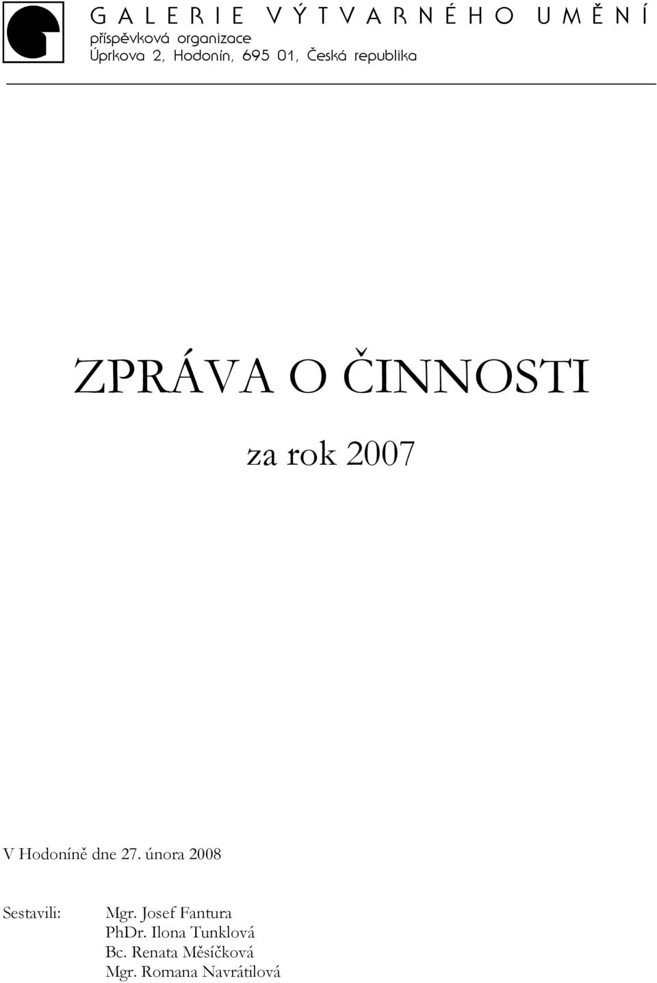 rok 2007 V Hodoníně dne 27. února 2008 Sestavili: Mgr.