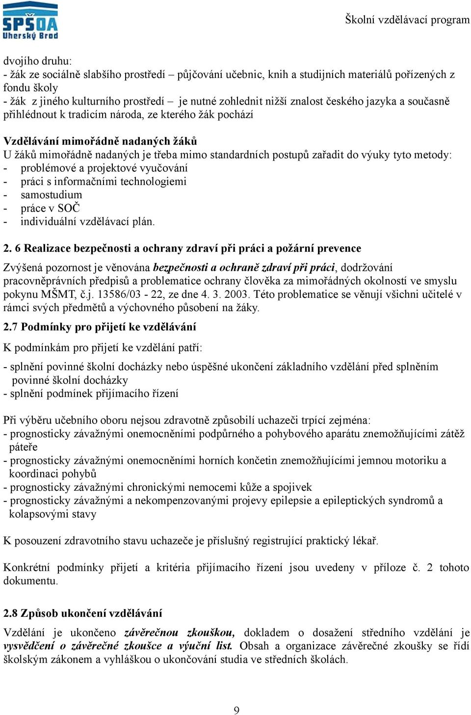 problémové a projektové vyučování práci s informačními technologiemi samostudium práce v SOČ individuální vzdělávací plán.