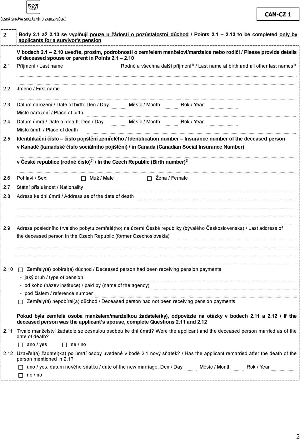 10 uveďte, prosím, podrobnosti o zemřelém manželovi/manželce nebo rodiči / Please provide details of deceased spouse or parent in Points 2.1 2.10 2.