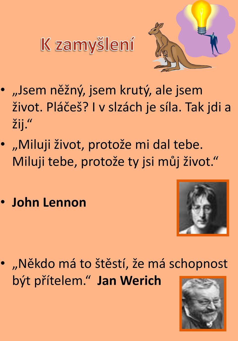 Miluji život, protože mi dal tebe.