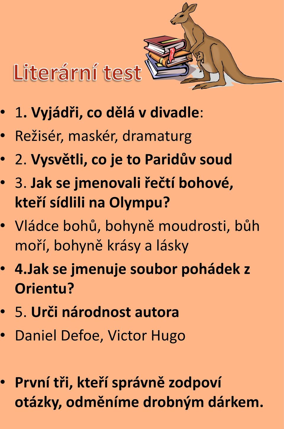 Vládce bohů, bohyně moudrosti, bůh moří, bohyně krásy a lásky 4.