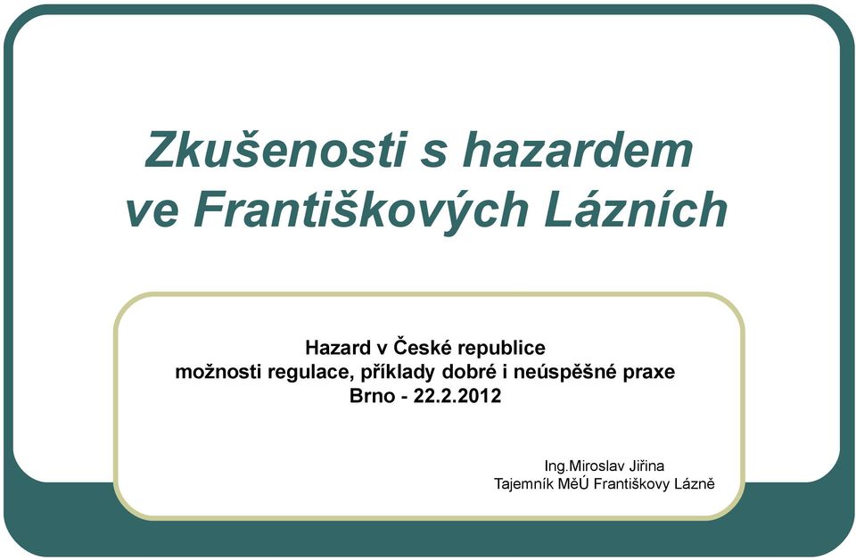 příklady dobré i neúspěšné praxe Brno - 22