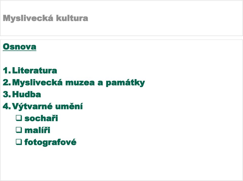 památky 3. Hudba 4.