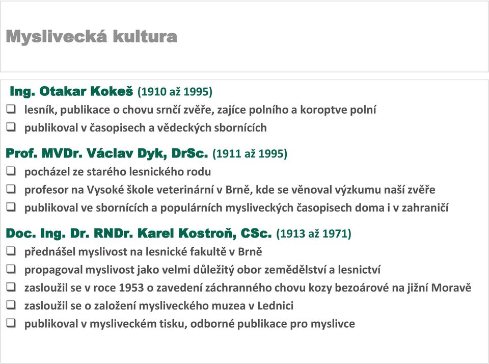 časopisech doma i v zahraničí Doc. Ing. Dr. RNDr. Karel Kostroň, CSc.