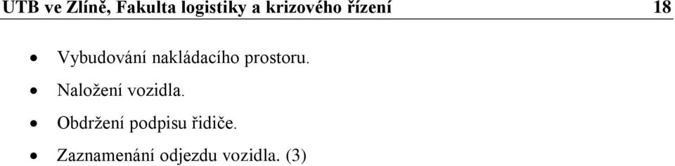 nakládacího prostoru. Naloţení vozidla.