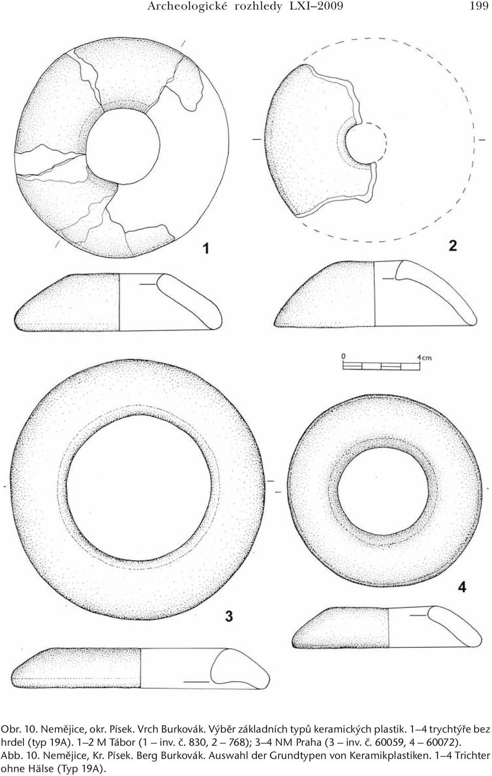 1 2 M Tábor (1 inv. č. 830, 2 768); 3 4 NM Praha (3 inv. č. 60059, 4 60072). Abb. 10.