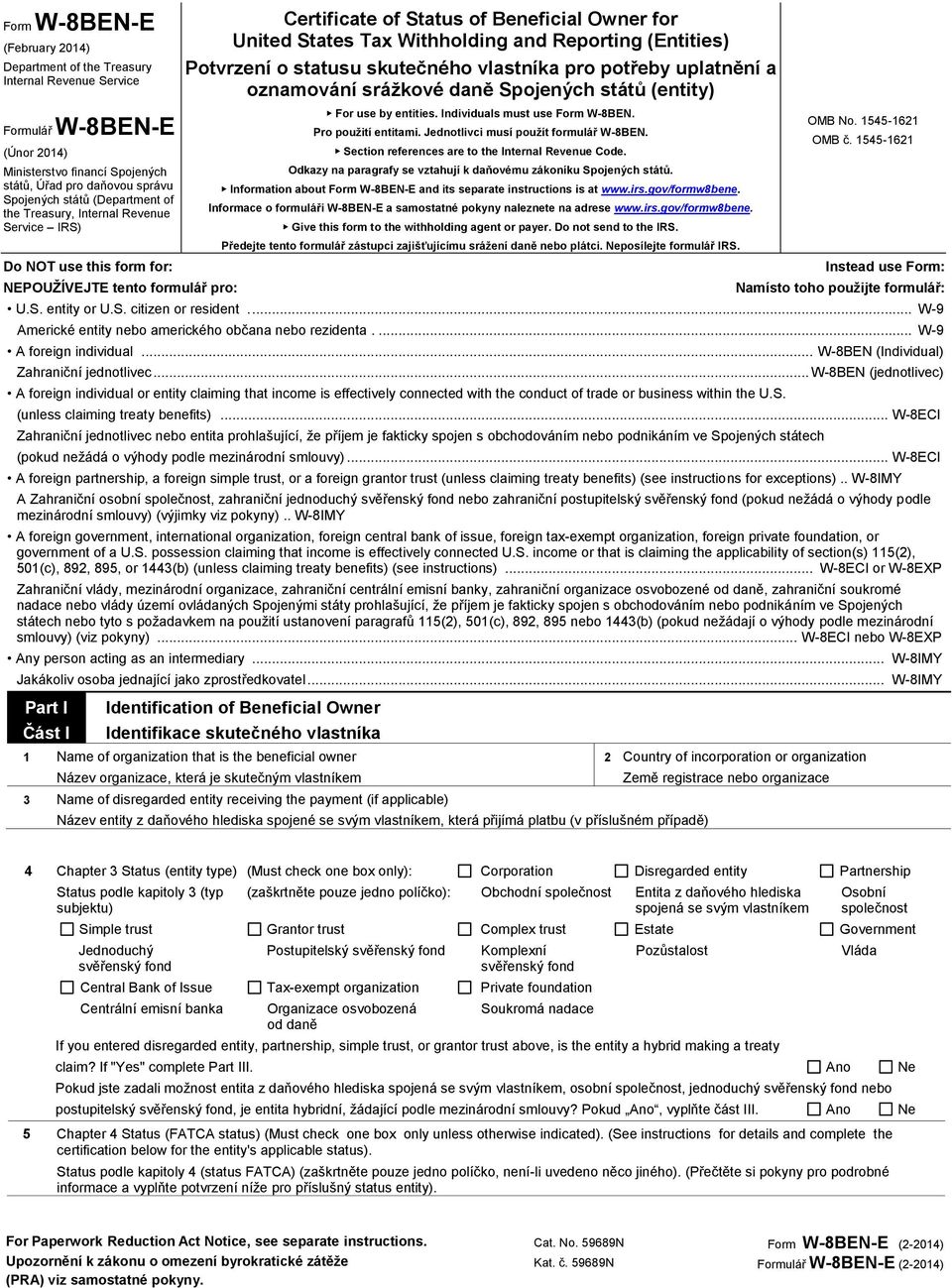 Reporting (Entities) Potvrzení o statusu skutečného vlastníka pro potřeby uplatnění a oznamování srážkové daně Spojených států (entity) For use by entities. Individuals must use Form W-8BEN.