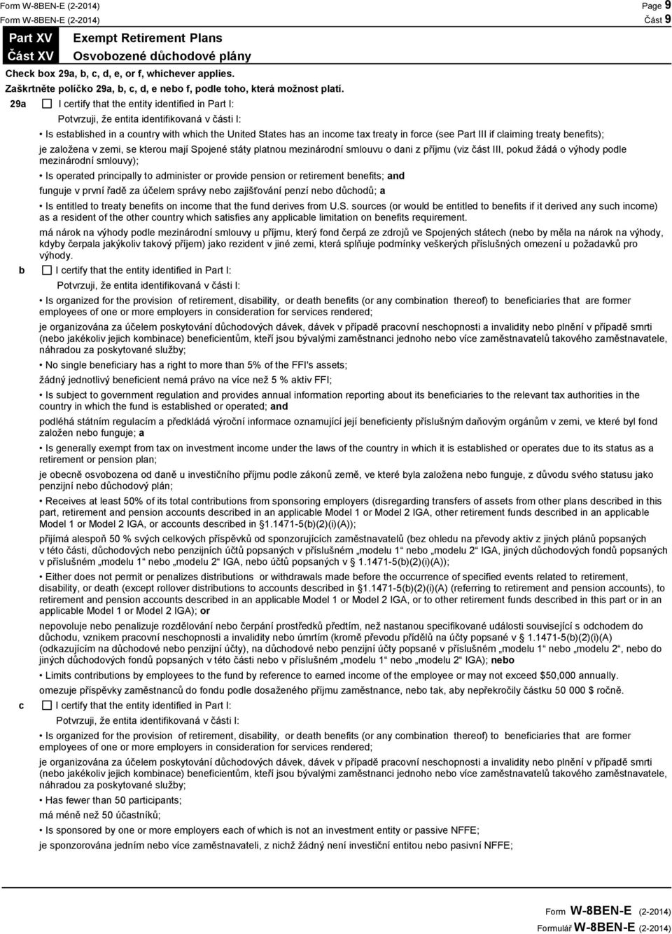 29a I certify that the entity identified in Part I: Is established in a country with which the United States has an income tax treaty in force (see Part III if claiming treaty benefits); je založena