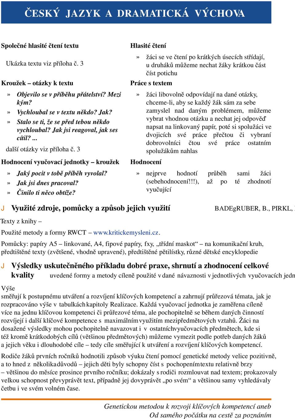 Jak jsi dnes pracoval? Činilo ti něco obtíže?