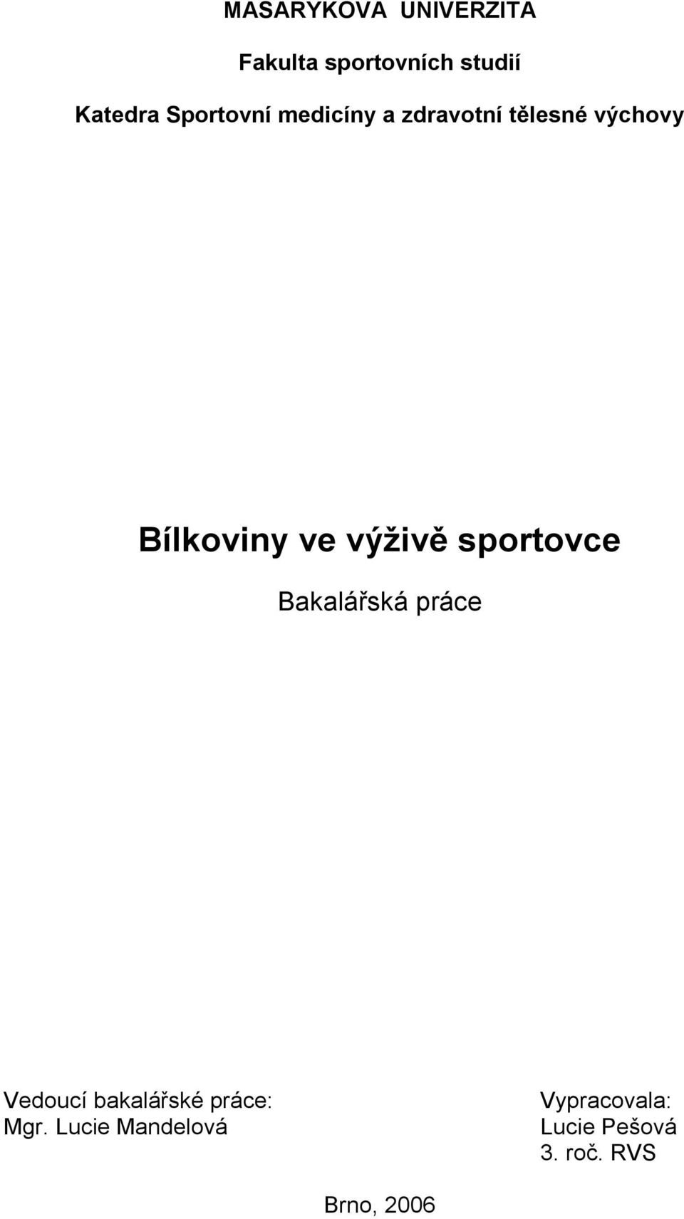 výživě sportovce Bakalářská práce Vedoucí bakalářské práce: