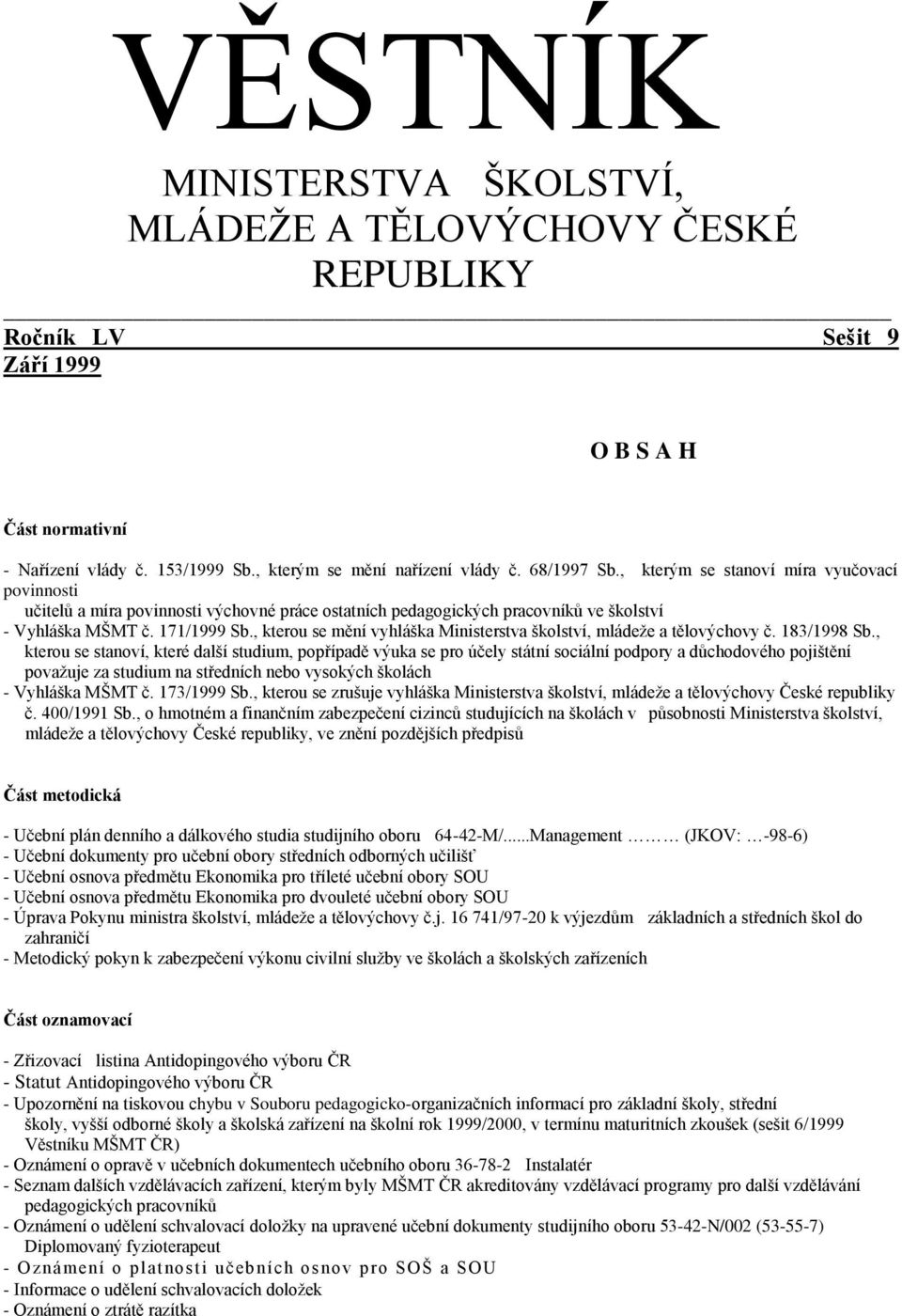 , kterou se mění vyhláška Ministerstva školství, mládeže a tělovýchovy č. 183/1998 Sb.