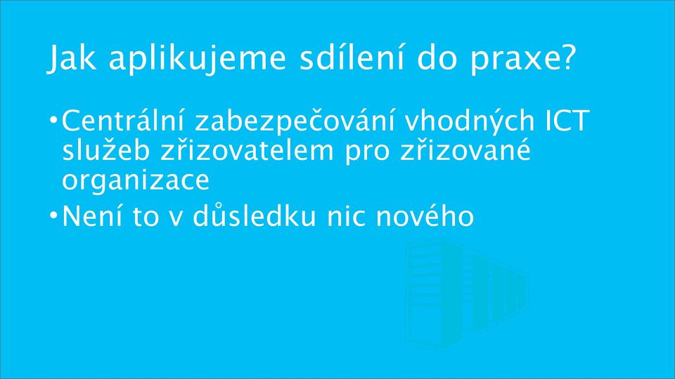 ICT služeb zřizovatelem pro