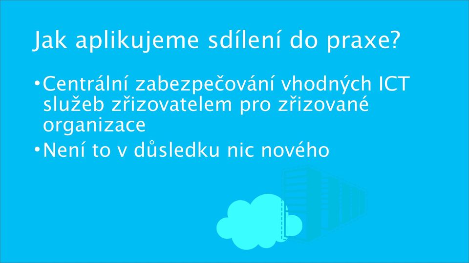 ICT služeb zřizovatelem pro