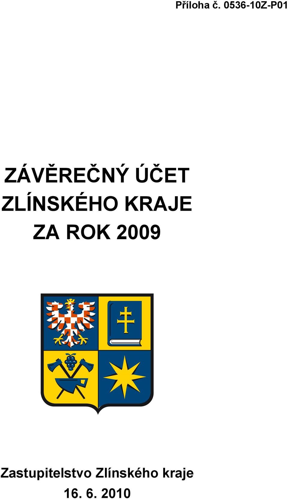 ZLÍNSKÉHO KRAJE ZA ROK 2009