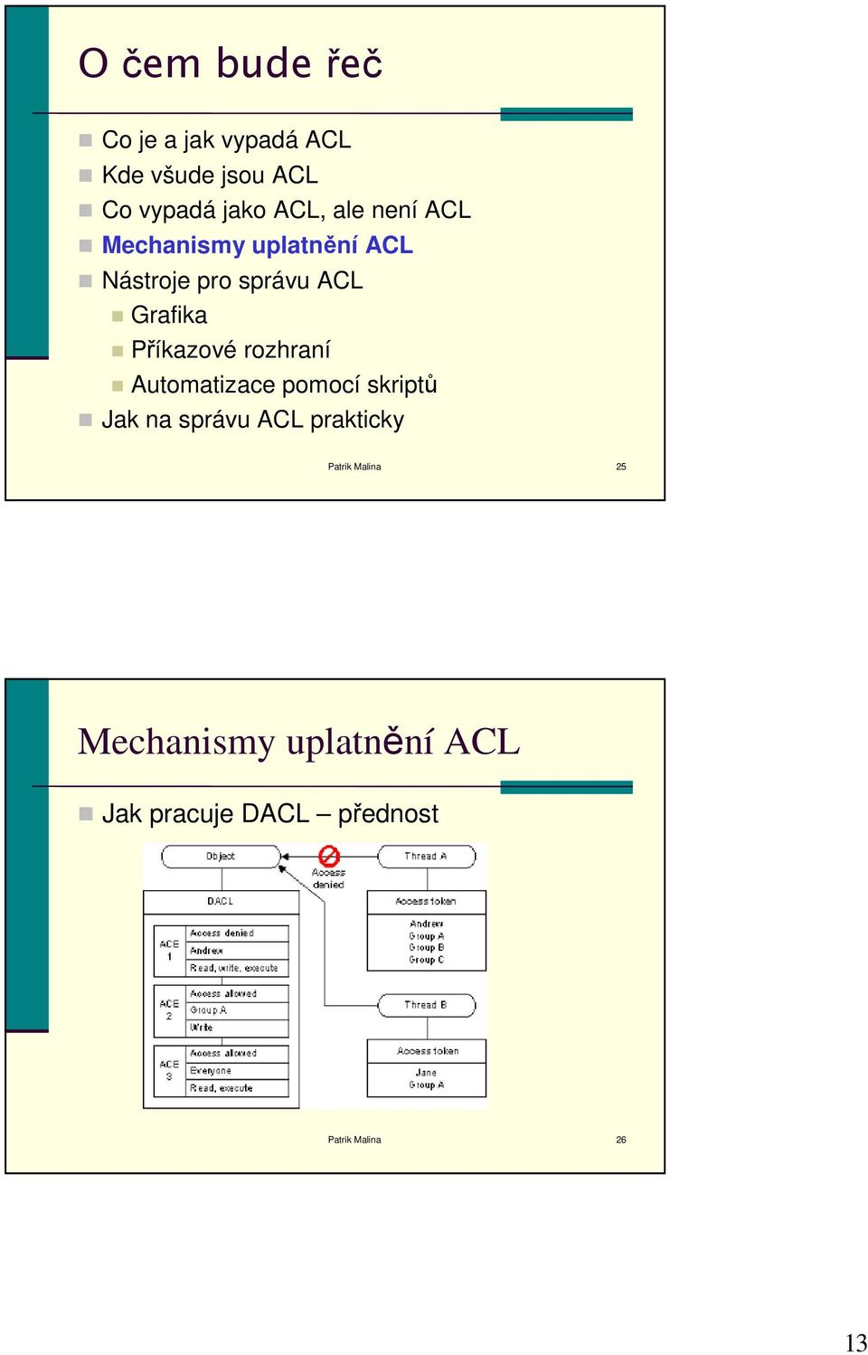 Příkazové rozhraní Automatizace pomocí skriptů Jak na správu ACL prakticky