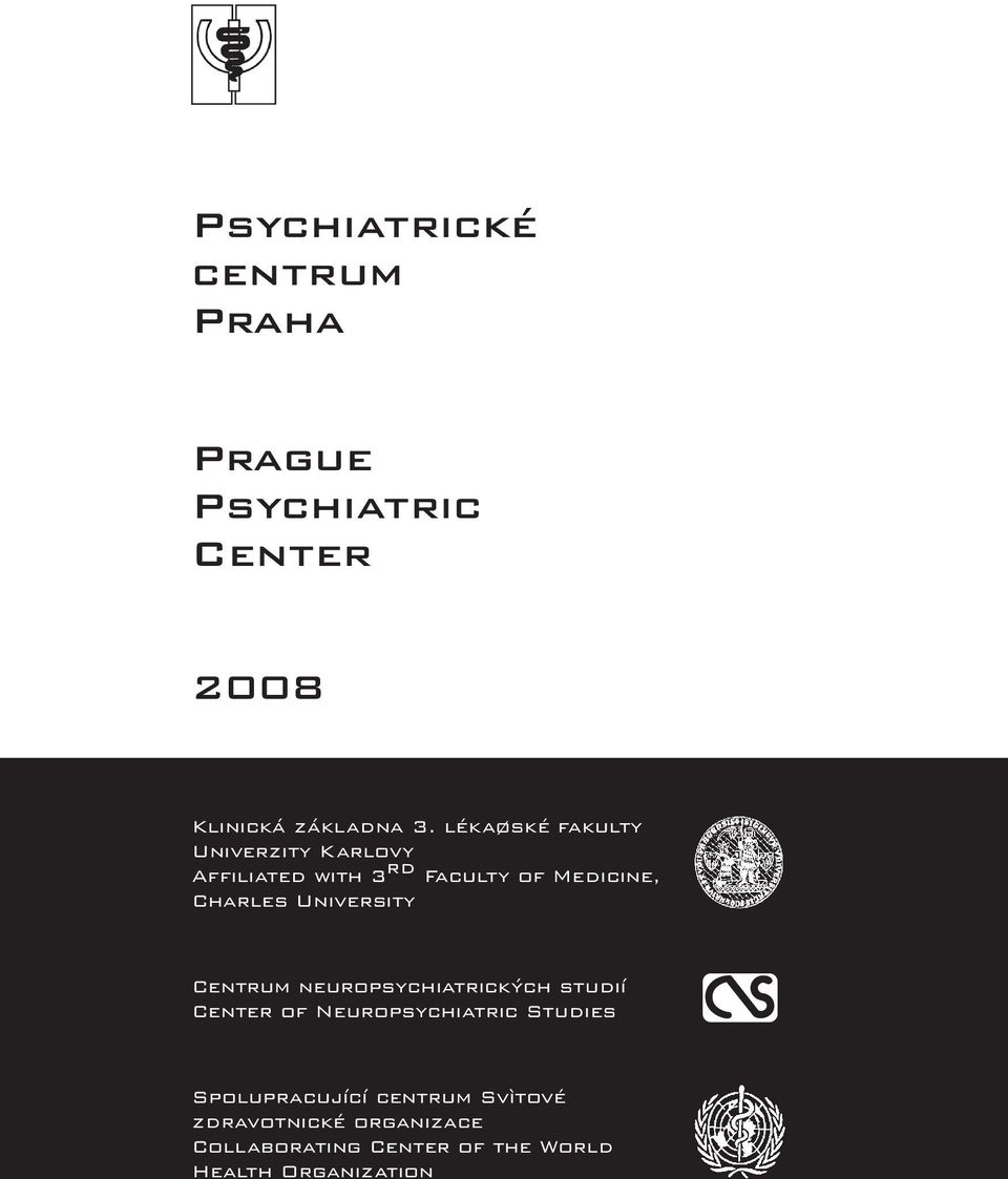 University Centrum neuropsychiatrických studií Center of Neuropsychiatric Studies