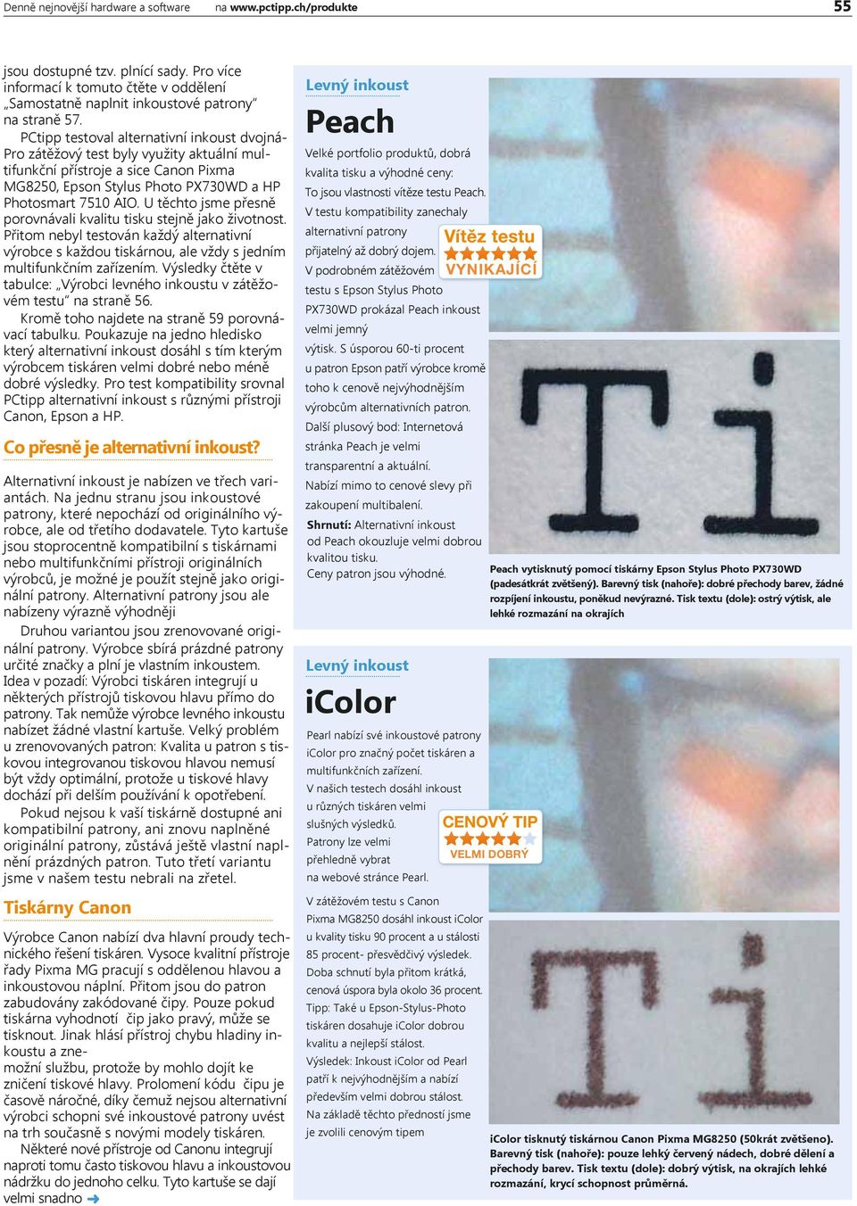 U těchto jsme přesně porovnávali kvalitu tisku stejně jako životnost. Přitom nebyl testován každý alternativní výrobce s každou tiskárnou, ale vždy s jedním multifunkčním zařízením.