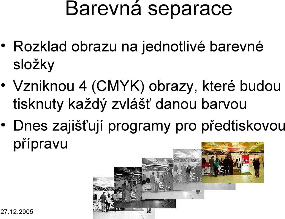 které budou tisknuty každý zvlášť danou