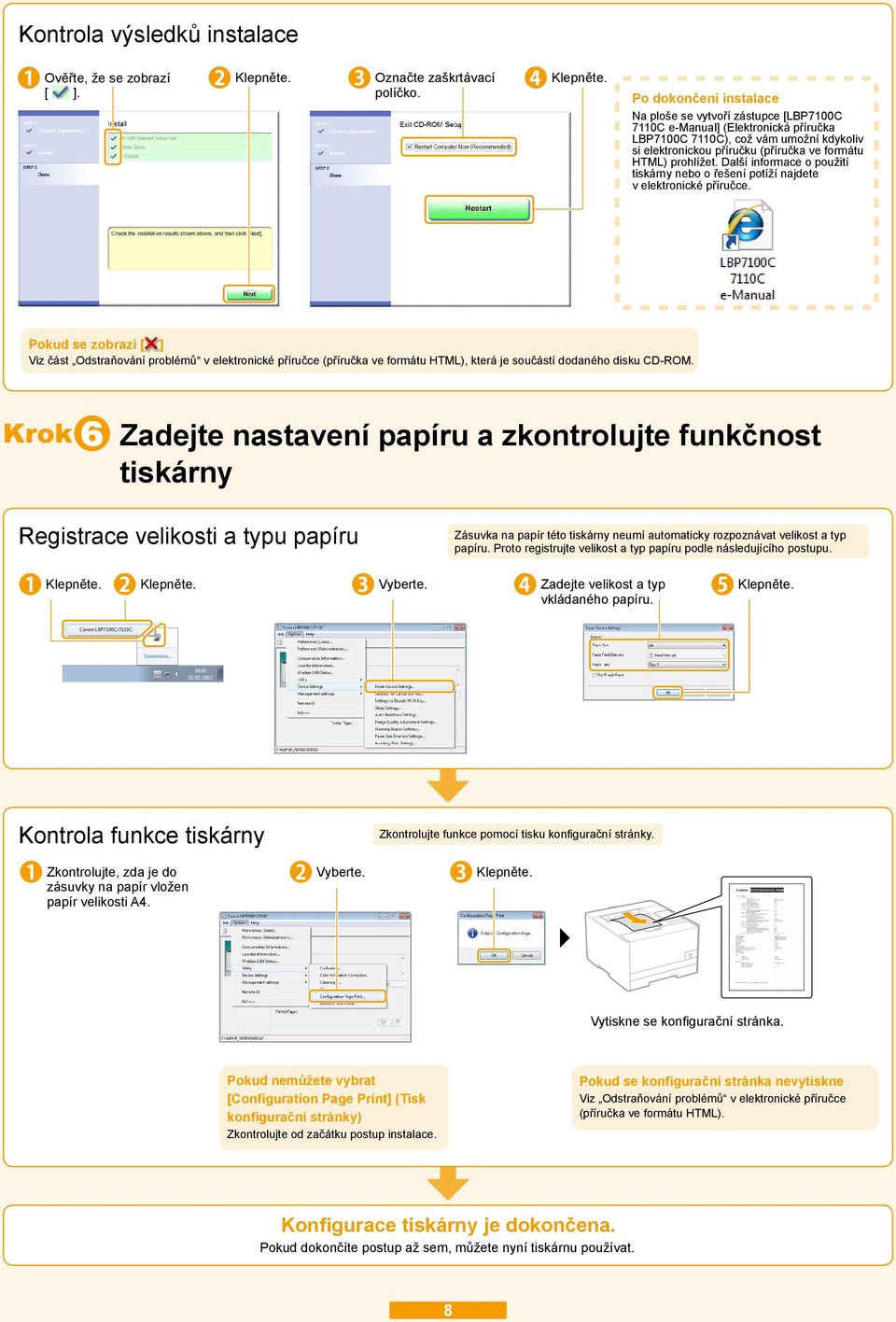 prohlížet. Další informace o použití tiskárny nebo o řešení potíží najdete v elektronické příručce.