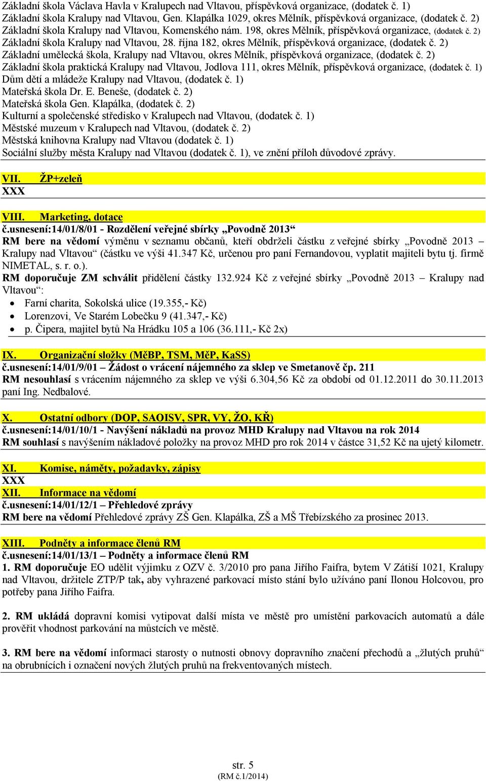 října 182, okres Mělník, příspěvková organizace, (dodatek č. 2) Základní umělecká škola, Kralupy nad Vltavou, okres Mělník, příspěvková organizace, (dodatek č.