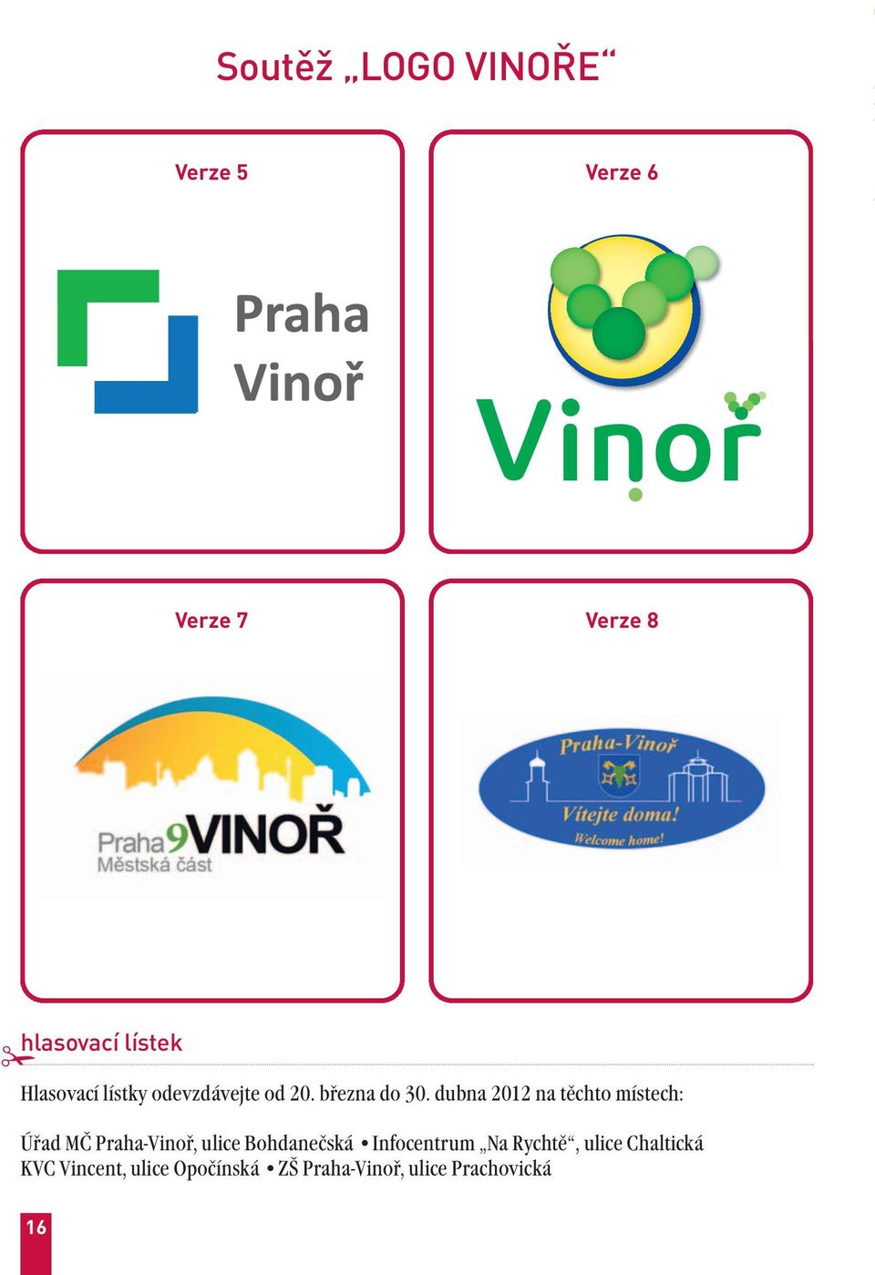 dubna 2012 na těchto místech: Úřad MČ Praha-Vinoř, ulice Bohdanečská