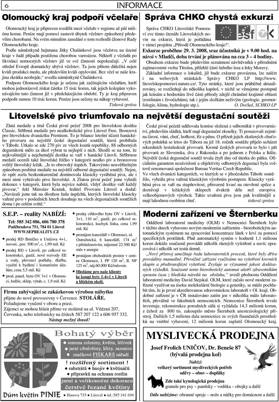 Někteří z včelařů po likvidaci nemocných včelstev již ve své činnosti nepokračují. V celé střední Evropě dramaticky ubývá včelstev.