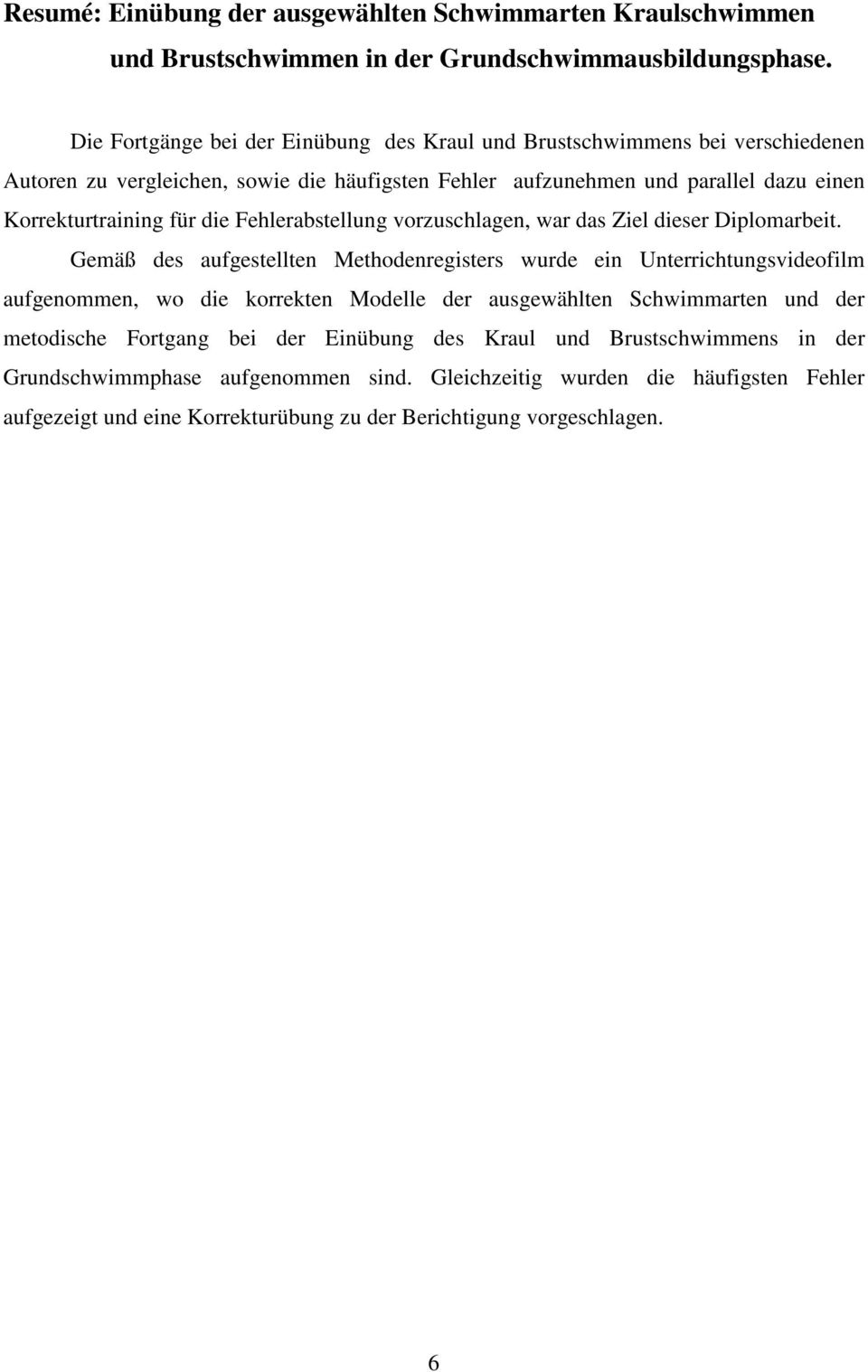 für die Fehlerabstellung vorzuschlagen, war das Ziel dieser Diplomarbeit.